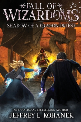 Wizardoms: Shadow of a Dragon Priest - Jeffrey L. Kohanek