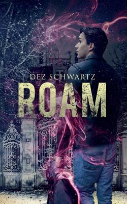 Coperta cărții 'Roam - Dez Schwartz'