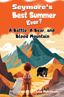 Seymore's Best Summer Ever? - Lisa Hutcheson