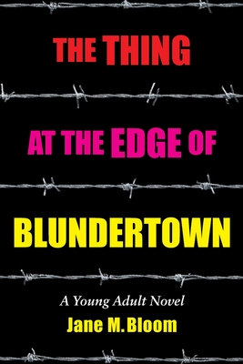 Coperta cărții 'The Thing at the Edge of Blundertown: A Young Adult Novel - Jane M. Bloom'