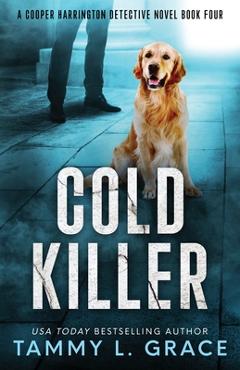 Poza produsului Cold Killer: A Cooper Harrington Detective Novel - Tammy L. Grace