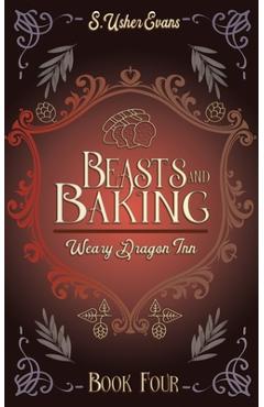 Coperta cărții 'Beasts and Baking: A Cozy Fantasy Novel - S. Usher Evans'