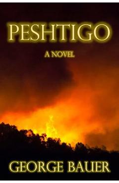 Coperta cărții 'Peshtigo - George Bauer'