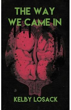 Poza produsului The Way We Came In - Kelby Losack