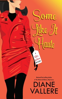 Some Like It Haute: A Samantha Kidd Mystery - Diane Vallere