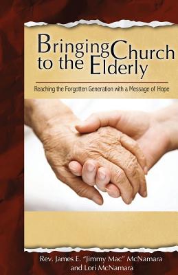 Bringing Church to the Elderly - James E. Mcnamara