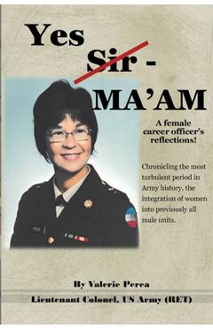 Coperta cărții 'Yes Sir - MA'AM: A female career officer's reflections! - Valerie Perea'