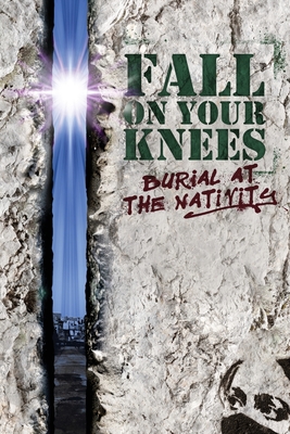 Fall on Your Knees: Burial at The Nativity - Danger Geist