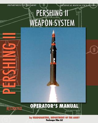 Coperta cărții 'Pershing II Weapon System Operator's Manual - Headquarters Department Of The Army'