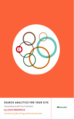 Search Analytics for Your Site: Conversations with Your Customers - Louis Rosenfeld