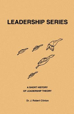 A Short History of Leadership Theory - J. Robert Clinton