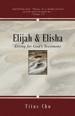 Elijah and Elisha - Titus Chu