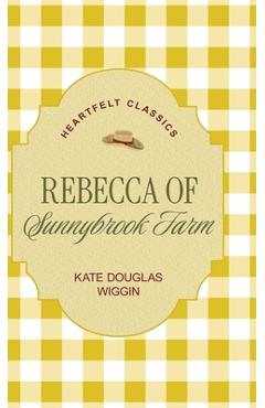 Coperta cărții 'Rebecca of Sunnybrook Farm - Kate Douglas Wiggin'