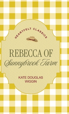 Coperta cărții 'Rebecca of Sunnybrook Farm - Kate Douglas Wiggin'