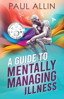 A Guide to Mentally Managing Illness - Paul Allin