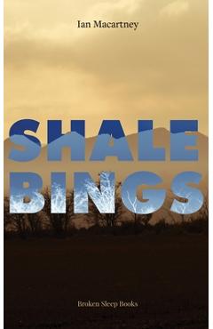 Coperta cărții 'Shale Bings - Ian Macartney'