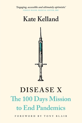 Coperta cărții 'Disease X: The 100 Days Mission to End Pandemics - Kate Kelland'
