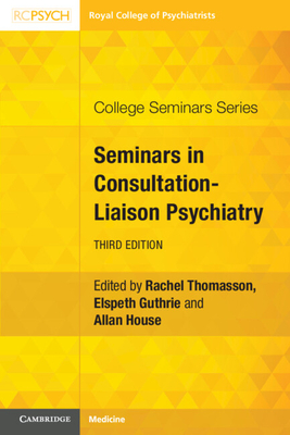 Seminars in Consultation-Liaison Psychiatry - Rachel Thomasson