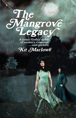 The Mangrove Legacy - Kit Marlowe