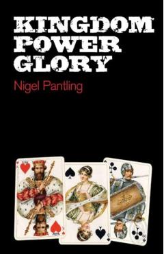 Coperta cărții 'Kingdom Power Glory - Nigel Pantling'