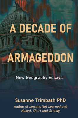 Coperta cărții 'A Decade of Armageddon: New Geography Essays - Susanne Trimbath'