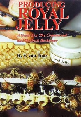 Producing Royal Jelly - R. F. Van Toor
