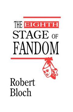Coperta cărții 'The Eighth Stage of Fandom - Robert Bloch'