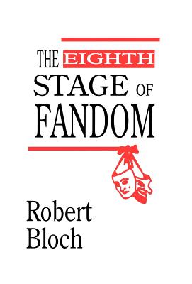 Coperta cărții 'The Eighth Stage of Fandom - Robert Bloch'