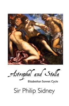 Coperta cărții 'Astrophel and Stella: Elizabethan Sonnet Cycle - Philip Sidney'