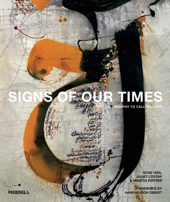 Signs of Our Times: From Calligraphy to Calligraffiti - Rose Issa