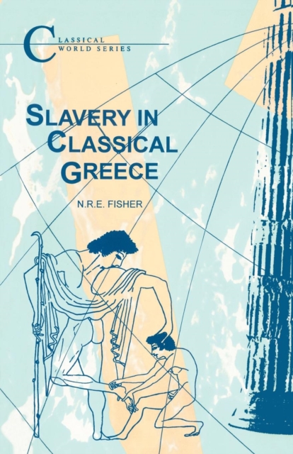 Slavery in Classical Greece - N. R. E. Fisher