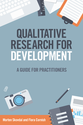 Qualitative Research for Development: A Guide for Practitioners - Morten Skovdal