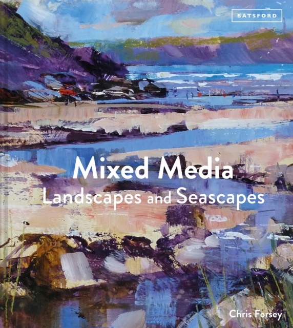 Coperta cărții 'Mixed Media Landscapes and Seascapes - Chris Forsey'