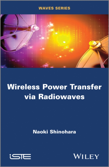 Wireless Power Transfer Via Radiowaves - Naoki Shinohara