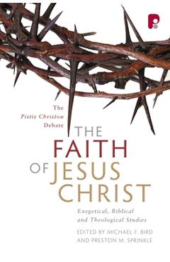 Coperta cărții 'The Faith of Jesus Christ - Michael F. Bird'