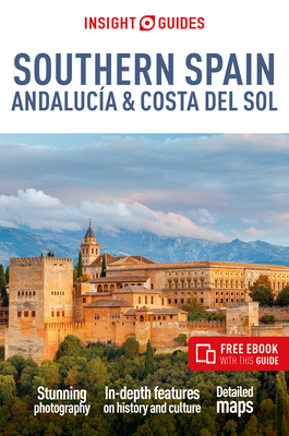 Insight Guides Southern Spain, Andalucía & Costa del Sol: Travel Guide with Free eBook - Insight Guides