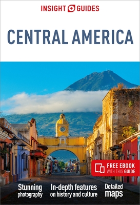 Insight Guides Central America: Travel Guide with Free eBook - Insight Guides