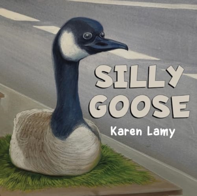 Silly Goose - Karen Lamy