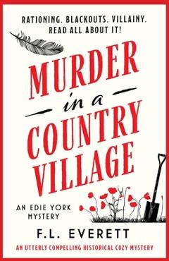 Coperta cărții 'Murder in a Country Village: An utterly compelling historical cozy mystery - F. L. Everett'
