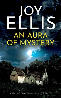 Coperta cărții 'An Aura of Mystery: a gripping crime thriller with a huge twist - Joy Ellis'