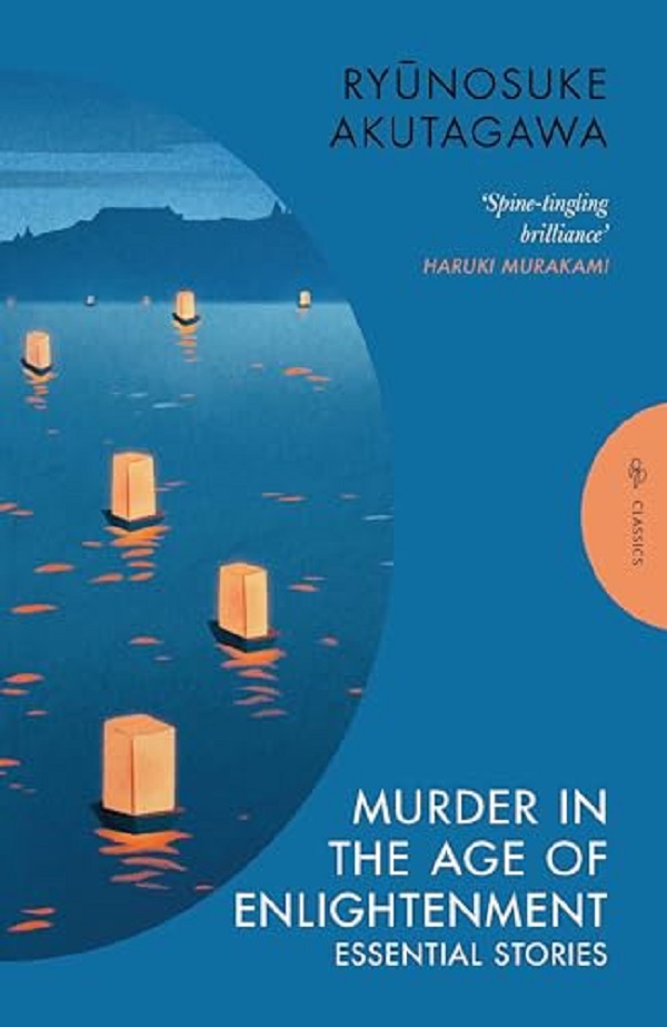 Murder in the Age of Enlightenment: Essential Stories - Ryonosuke Akutagawa