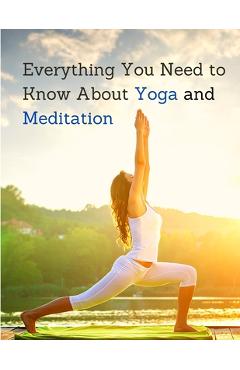 Coperta cărții 'Yoga and Meditation: Understand the Anatomy and Physiology to Perfect Your Practice - Sorens Books'