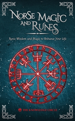 Norse Magic and Runes: Runic Wisdom and Magic to Enhance Your Life - Circle