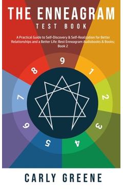 Poza produsului The Enneagram Test Book: A Practical Guide to Self-Discovery & Self-Realization for Better Relationships and a Better Life: Best Audiobooks & B - Carly Greene