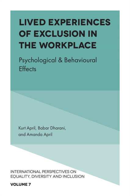 Lived Experiences of Exclusion in the Workplace: Psychological & Behavioural Effects - Kurt April