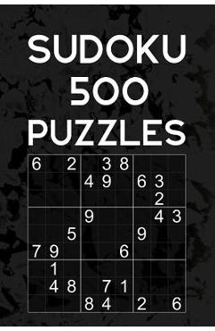 Coperta cărții '500 Sudoku Puzzles - Level: Medium: Quiz Book For Adults 9x9 Puzzle With Solutions At The Back Easy To Read Font Size'