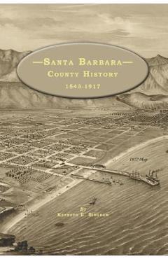 Coperta cărții 'Santa Barbara County History 1543-1917 - Kenneth E. Bingham'