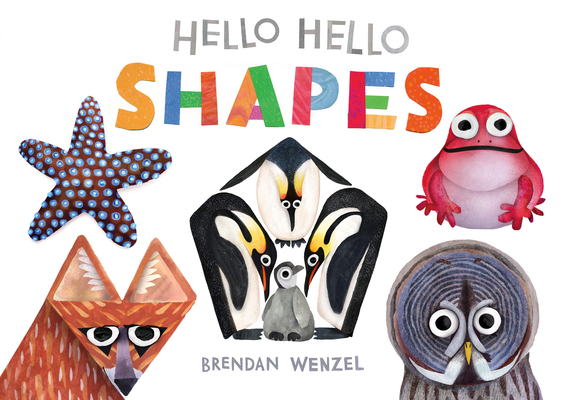 Hello Hello Shapes - Brendan Wenzel