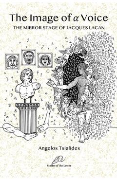 Coperta cărții 'The Image of a Voice: The Mirror Stage of Jacques Lacan - Angelos Tsialides'