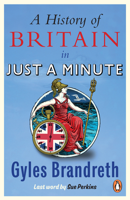 A History of Britain in Just a Minute - Gyles Brandreth